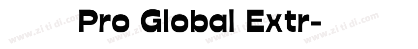 方正兰亭黑Pro Global Extr字体转换